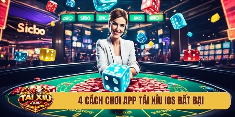 4 cách chơi app tài xỉu iOS bất bại