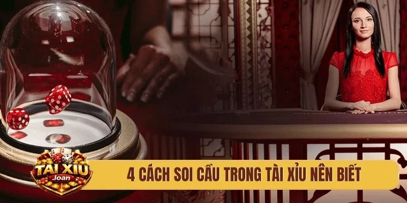 4 cách soi cầu trong tài xỉu nên biết