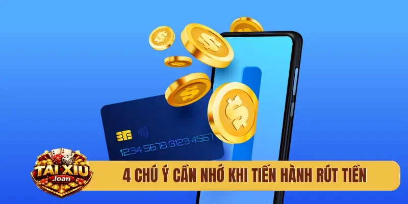 4 chú ý cần nhớ khi tiến hành rút tiền