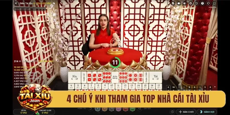 4 chú ý khi tham gia top nhà cái tài xỉu