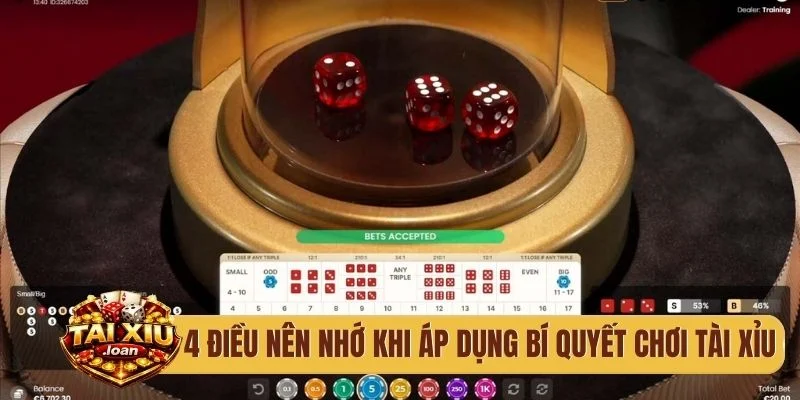 4 điều nên nhớ khi áp dụng bí quyết chơi tài xỉu