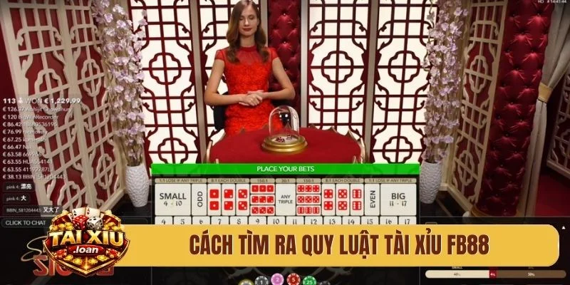Cách tìm ra quy luật tài xỉu FB88