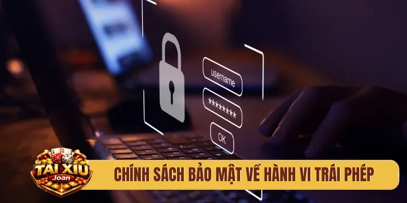 Chính sách bảo mật về hành vi trái phép