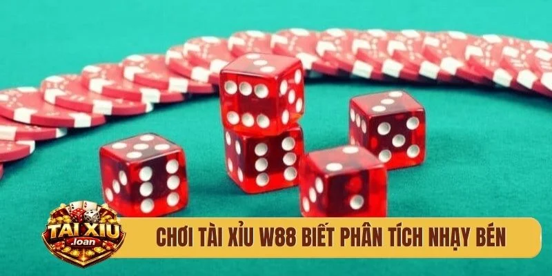 Chơi tài xỉu W88 biết phân tích nhạy bén