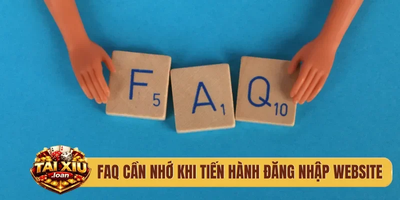 FAQ cần nhớ khi tiến hành đăng nhập website
