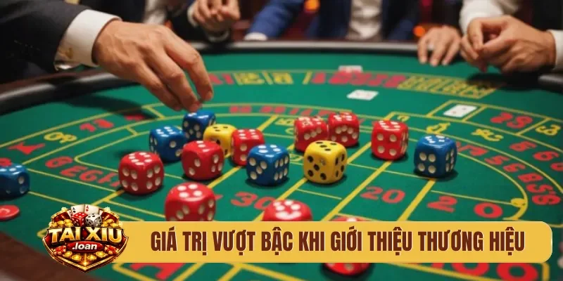 Giá trị vượt bậc khi giới thiệu thương hiệu