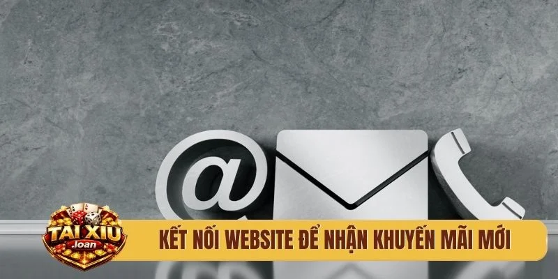Kết nối website để nhận khuyến mãi mới