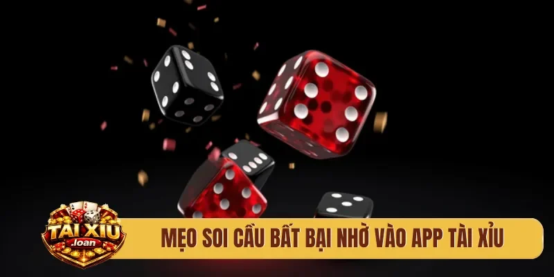 Mẹo soi cầu bất bại nhờ vào app tài xỉu