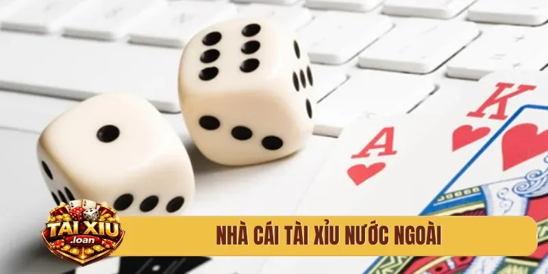 nhà cái tài xỉu nước ngoài