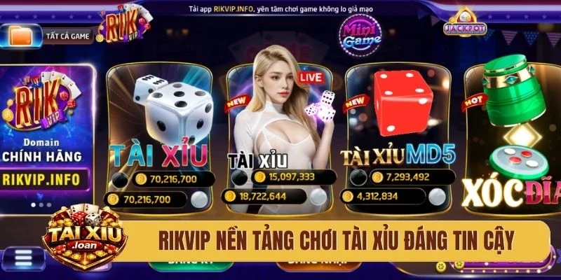 Rikvip nền tảng chơi tài xỉu đáng tin cậy