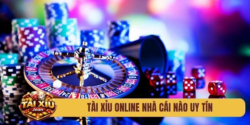 tài xỉu online nhà cái nào uy tín